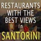10 Santorini Restaurants Where the View Matches the Food (2026)